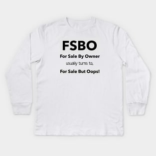 FSBO - For Sale But Oops. Kids Long Sleeve T-Shirt